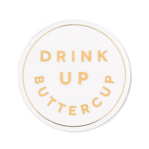Coaster - Ceramic - Drink Up Buttercup