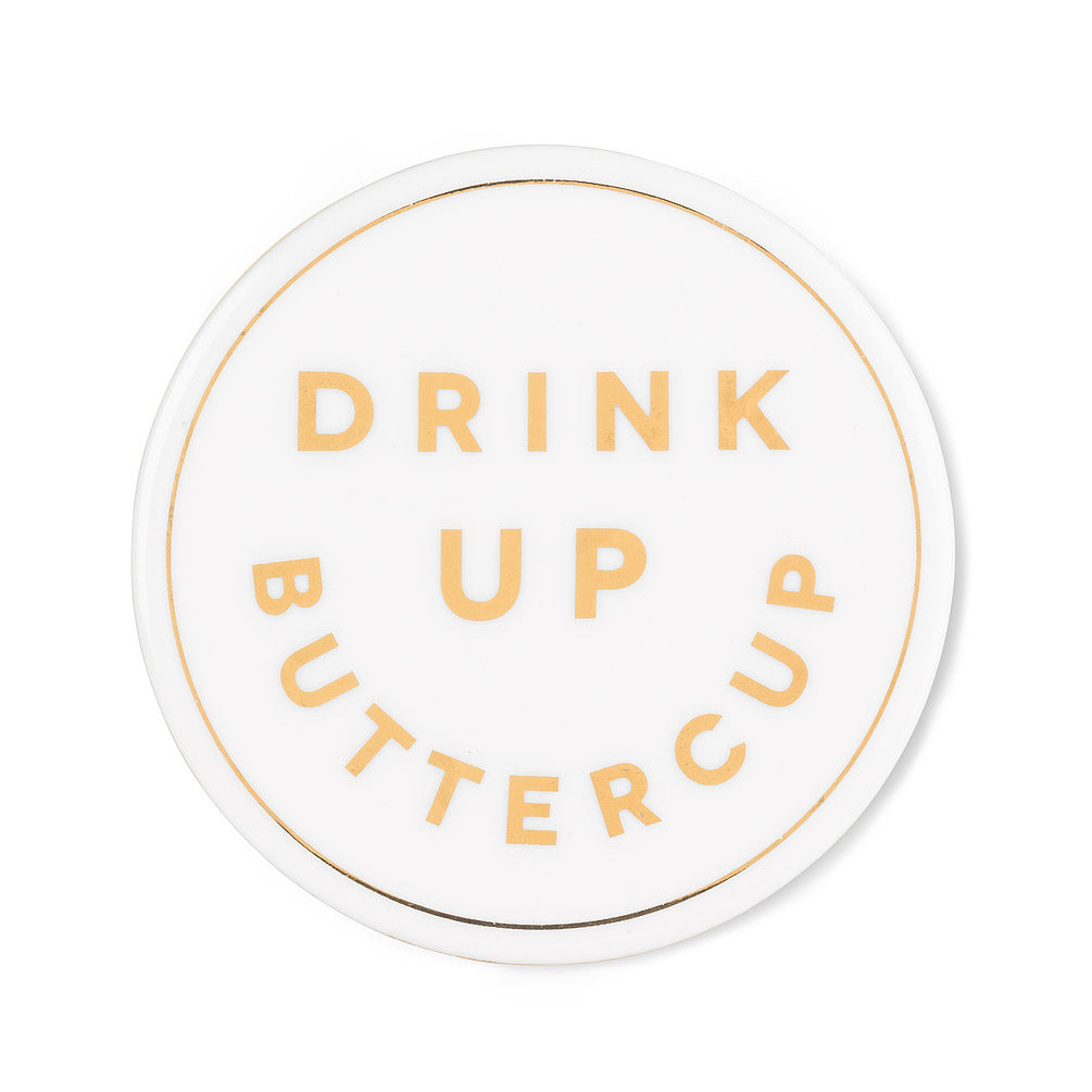 Coaster - Ceramic - Drink Up Buttercup
