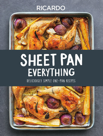 Sheet Pan Everything Cookbook - Ricardo Larrivee
