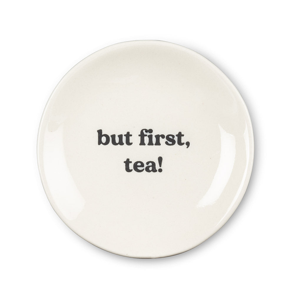 Plate - Small - But First Tea