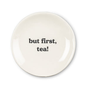 Plate - Small - But First Tea